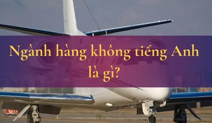 Hàng Không Tiếng Anh Là Gì