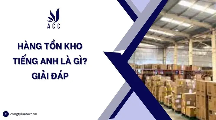 Hàng Tồn Tiếng Anh Là Gì