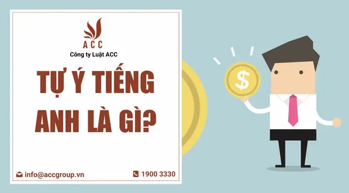 Tự Ý Tiếng Anh Là Gì